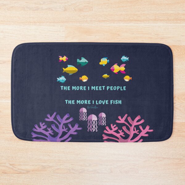 Item preview, The More I Meet People The more I Love Fish designed and sold by TravelDive.