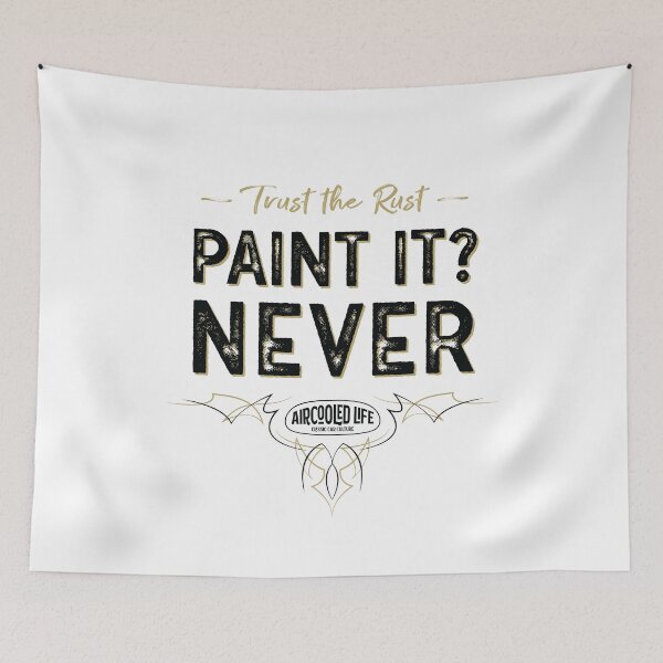 Item preview, Paint it? NEVER - Trust The Rust Aircooled Life designed and sold by Joemungus.