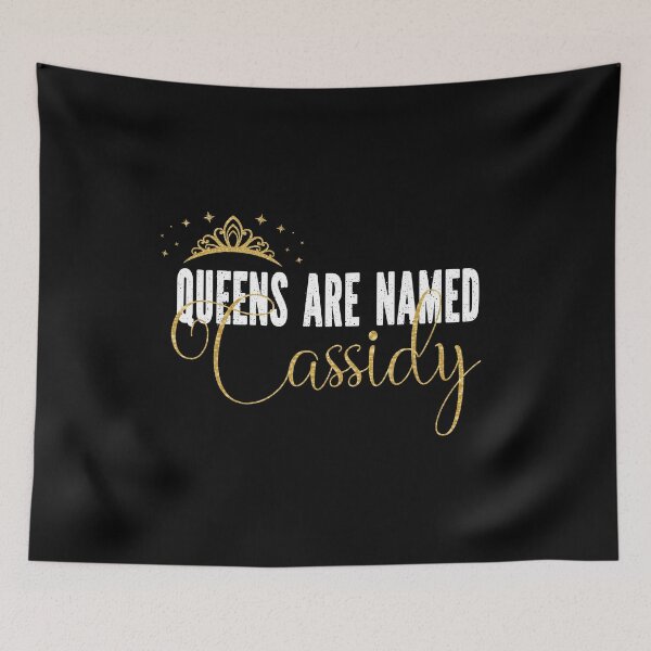 Item preview, Queens Are Named Cassidy Personalized First Name Girl product designed and sold by Grabitees.
