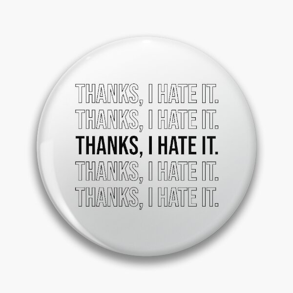 Item preview, Thanks I hate it Repeating Black designed and sold by Sour Soul.