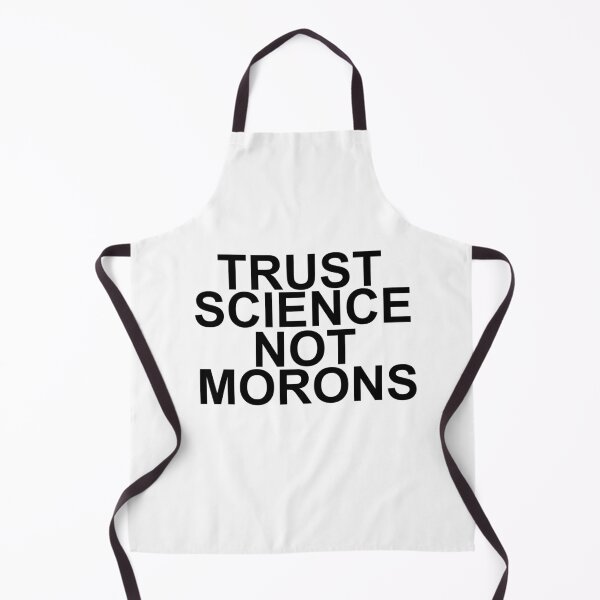 Item preview, TRUST SCIENCE NOT MORONS designed and sold by Mr Wolf.