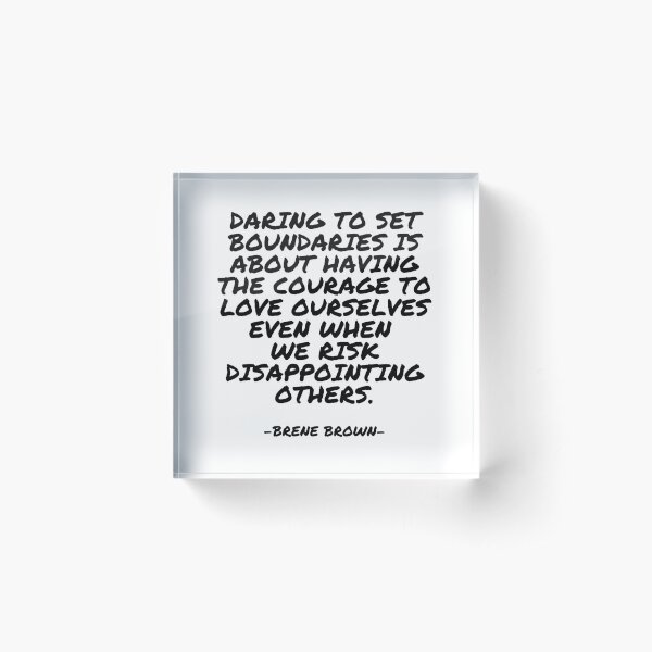 Item preview, Brene Brown - Daring to set boundaries is about having the courage to love ourselves even when  we risk disappointing others designed and sold by appleofyoureye.