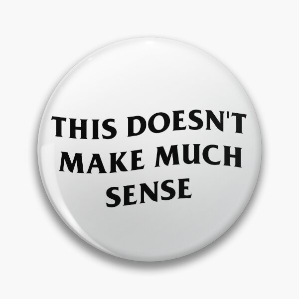 Item preview, THIS DOESN'T MAKE MUCH SENSE - Chase Atlantic Lyric designed and sold by Lumared.