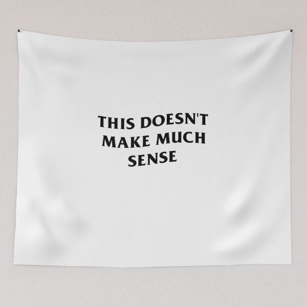 Item preview, THIS DOESN'T MAKE MUCH SENSE - Chase Atlantic Lyric designed and sold by Lumared.