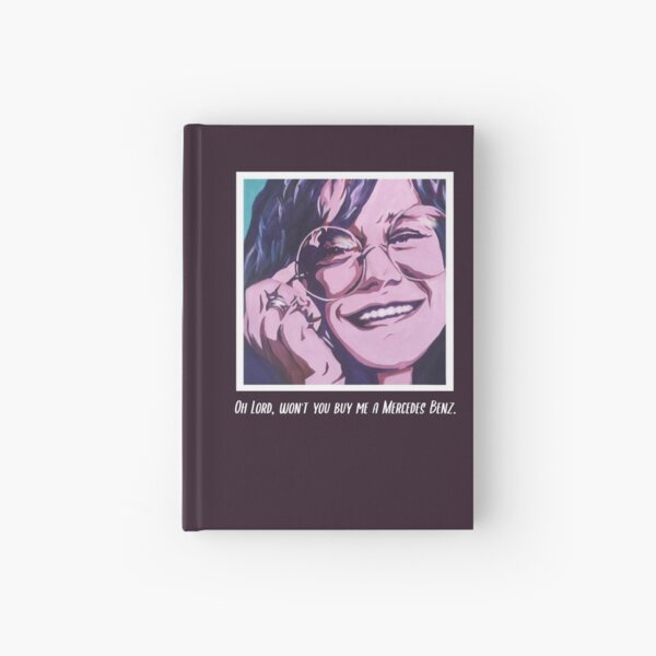 janis joplin "oh lord, won't you buy me a Mercedes" Hardcover Journal