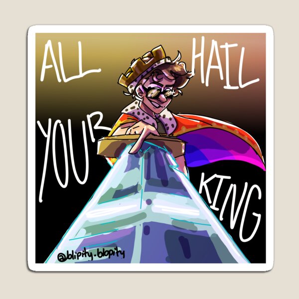 Item preview, all hail your king designed and sold by blipity-blopity.