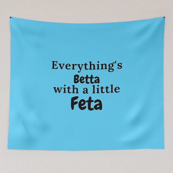 Item preview, Everything's Betta With a Little Feta Greek Quotes Gifts designed and sold by TheGreekGuy.