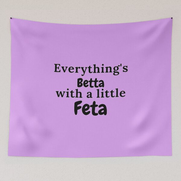 Item preview, Everything's Betta With a Little Feta Greek Quotes Gifts designed and sold by TheGreekGuy.