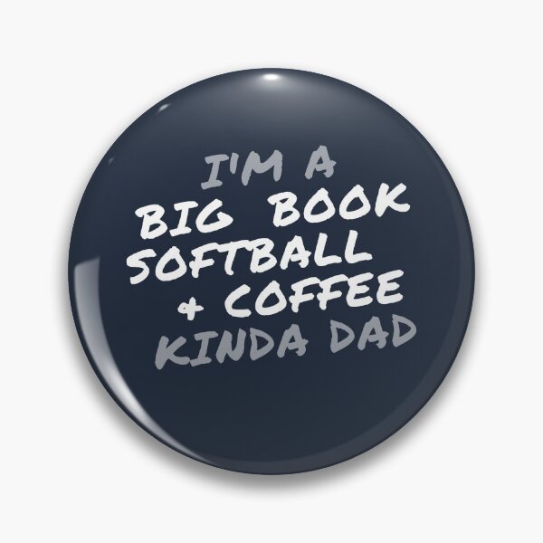 Item preview, I'm a Big Book, Softball, and Coffee Kinda Dad  designed and sold by Zen  Goat.