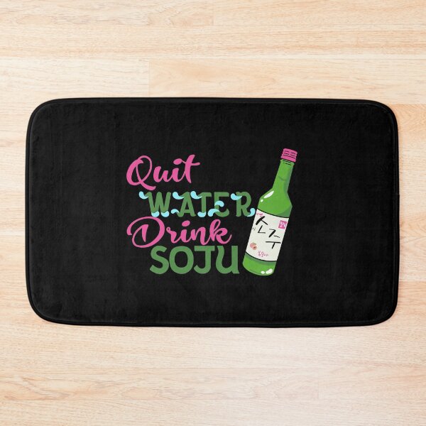 Item preview, Quit Water Drink Soju designed and sold by dorkysince1994.