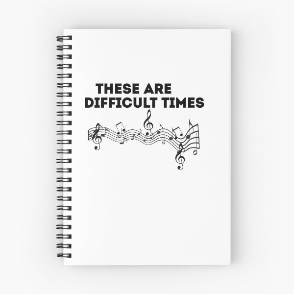 Item preview, These Are Difficult Times. Funny Musician Teacher Pun designed and sold by Mr Wolf.