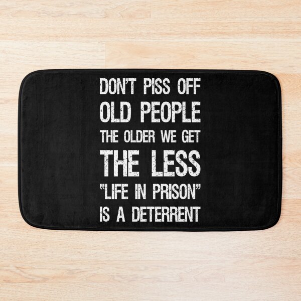 Item preview, Don't Piss Off Old People I designed and sold by Lemon Pepper.