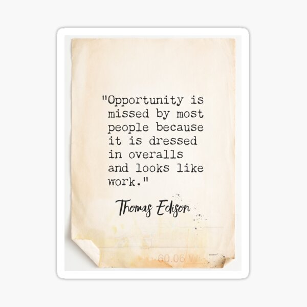 Item preview, Opportunity is missed by most people because it is dressed in overalls and looks like work. designed and sold by epicpaper quotes.