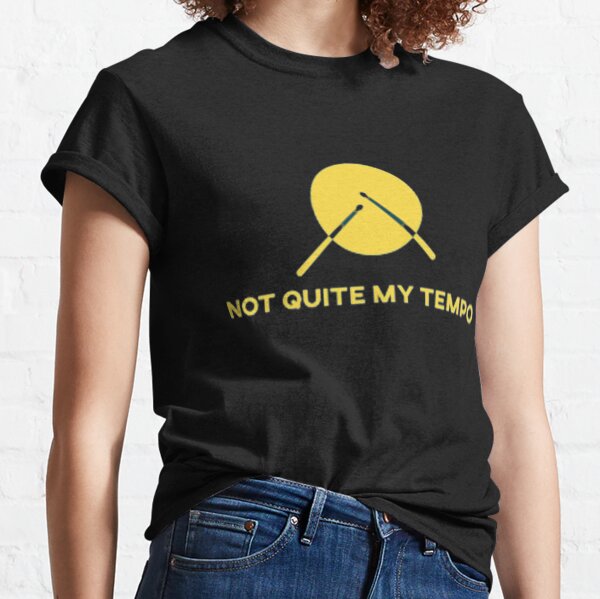 Not quite my tempo Classic T-Shirt