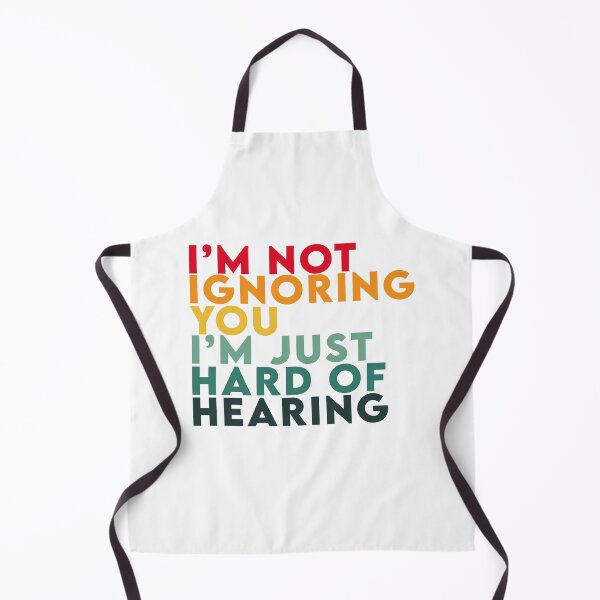 Item preview, im not ignoring you im hard of hearing Hearing Impaired designed and sold by Avgeek21.