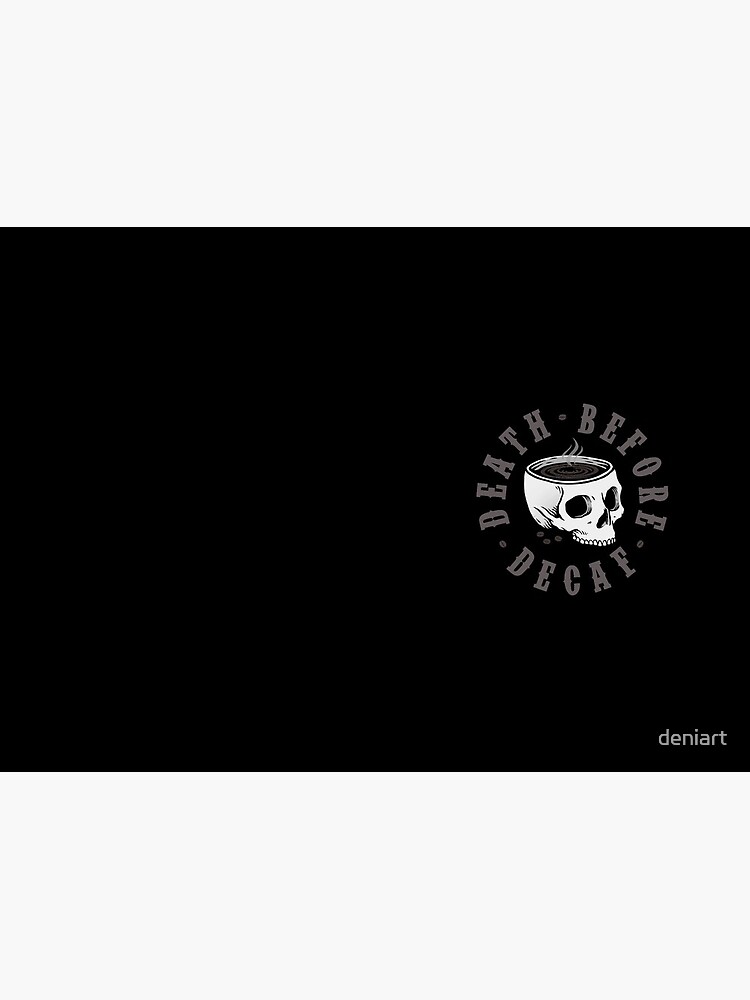 Death Before Decaf by deniart