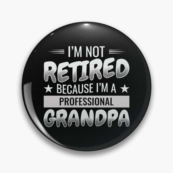 Item preview, I'm Not Retired Because I'm A Professional Grandpa designed and sold by mdnrsakib.
