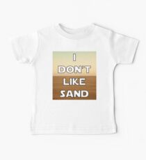 I don't like sand - version 1 Baby Tee