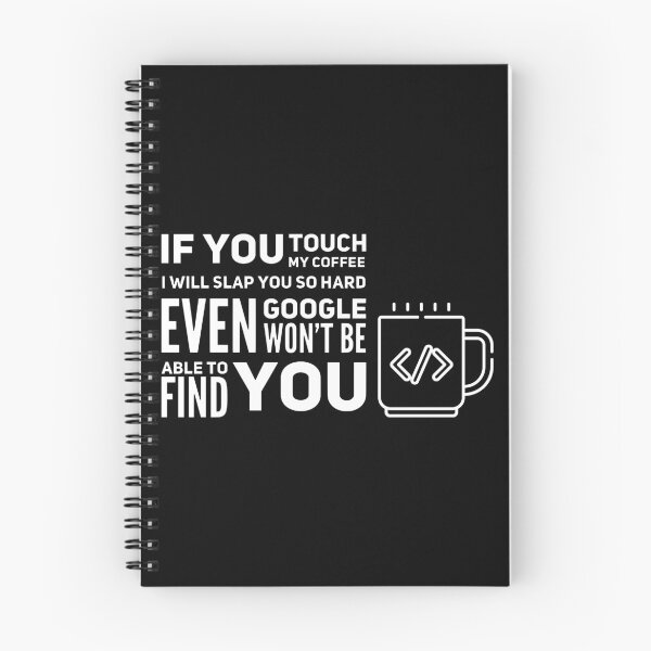 Item preview, If You Touch My Coffee I Will Slap You So Hard Even Google Won't Be Able To Find You (white) designed and sold by Stornu2Ruedas.
