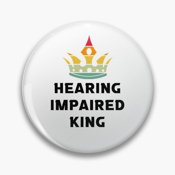 Item preview, Hearing Impaired King Hearing Impaired designed and sold by Avgeek21.