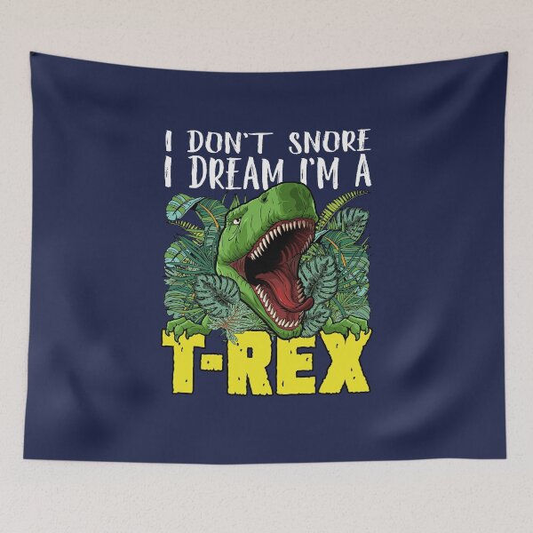 Item preview, I Don't Snore I Dream I'm a T-Rex designed and sold by jaygo.