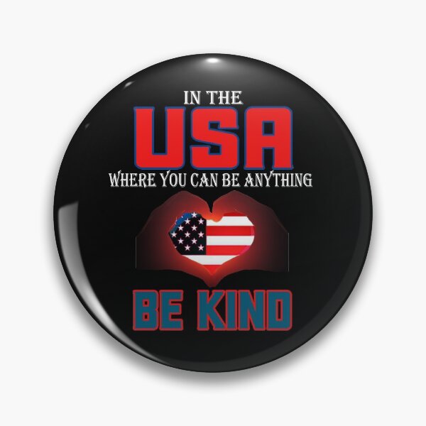 Item preview, In the USA where you can be anything be kind designed and sold by Bakar Creations.