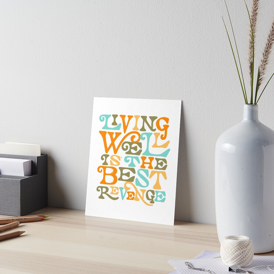 Living Well is the Best Revenge Art Board Print