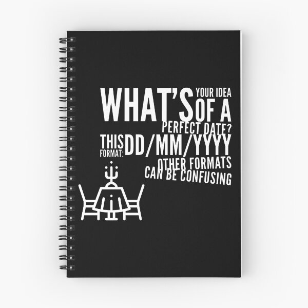 Item preview, What's Your Idea Of A Perfect Date? This Format DD/MM/YYYY Other Formats Can Be Confusing (white) designed and sold by Stornu2Ruedas.