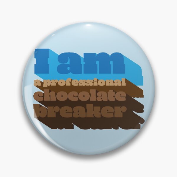 Item preview, I am a professional chocolate breaker - Chocoholic quote cute character chocolate lover. designed and sold by Webstudio  2Amigos.