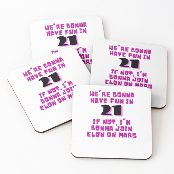 Item preview, We're gonna have fun in 21, if not, I'm joining Elon on Mars designed and sold by Yesmalady.