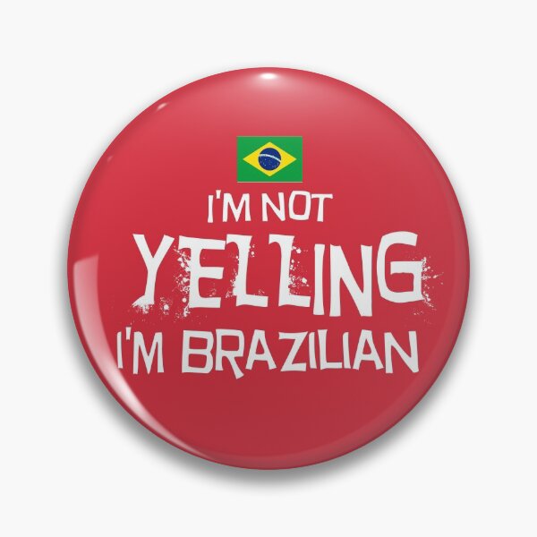 Item preview, Flag of Brazil I'm not yelling, I'm Brazilian designed and sold by obedtheartist.