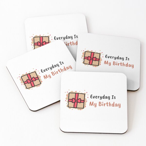 Item preview, Everyday is my birthday designed and sold by felric.