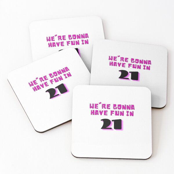 Item preview, We're gonna have fun in 21 designed and sold by Yesmalady.