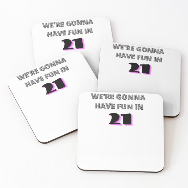 Item preview, We're gonna have fun in 21 designed and sold by Yesmalady.