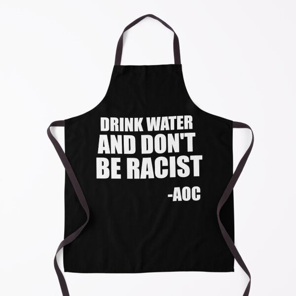 Item preview, DRINK WATER AND DONT BE RACIST designed and sold by AllLeftSides42.