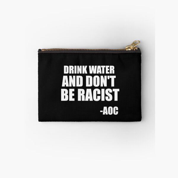 Item preview, DRINK WATER AND DONT BE RACIST designed and sold by AllLeftSides42.