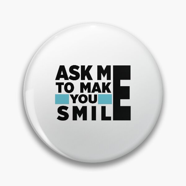 Item preview, Ask Me to Make you Smile  designed and sold by totidesigner.