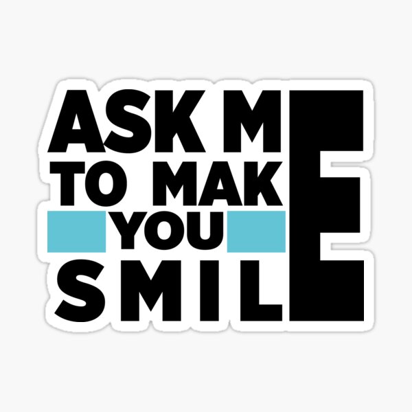 Item preview, Ask Me to Make you Smile  designed and sold by totidesigner.