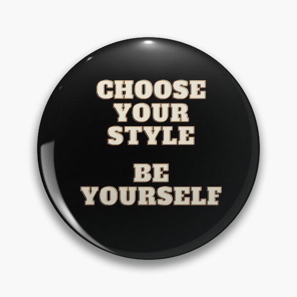 Item preview, Choose Your Style - Be Yourself designed and sold by dacdibac.