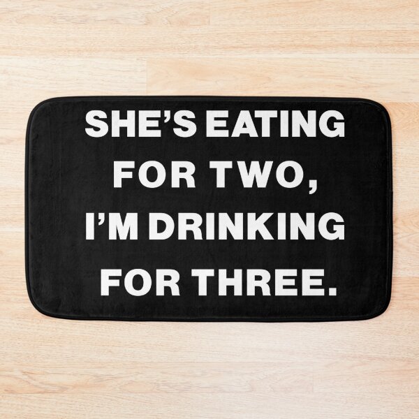 Item preview, She's Eating For Two I'm Drinking For Three : Funny New Dad Father Pregnancy Announcement Joke designed and sold by RM2017.