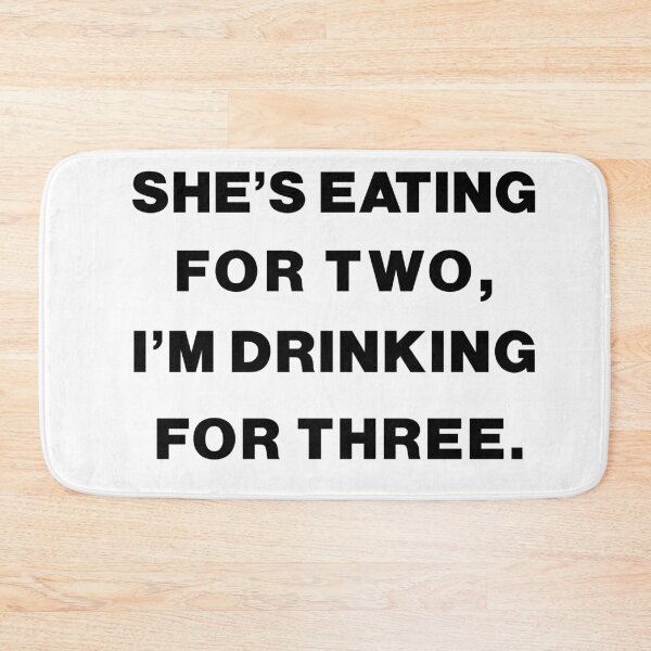 Item preview, She's Eating For Two I'm Drinking For Three : Funny New Dad Father Pregnancy Announcement Joke designed and sold by RM2017.