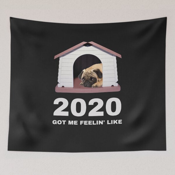 Item preview, '2020 got me feelin' like' pug in dog house  designed and sold by Lemon-Squeezy.