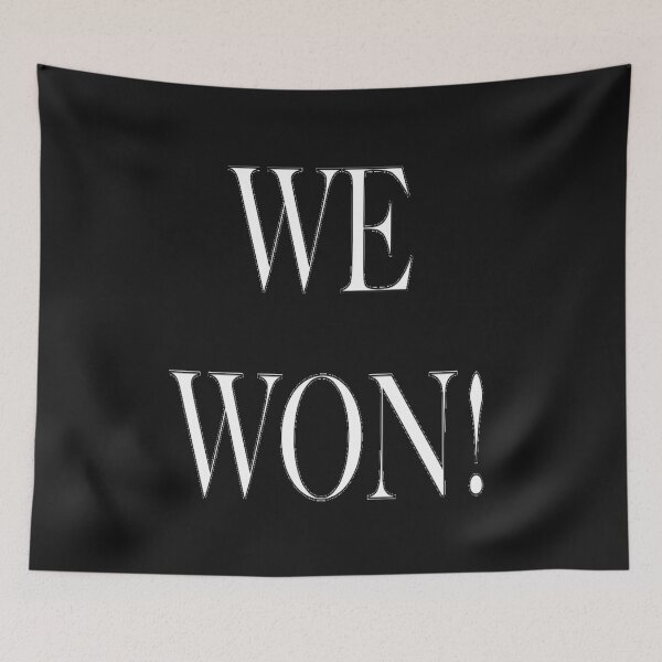 Item preview, WE WON! designed and sold by Madcapviolet.