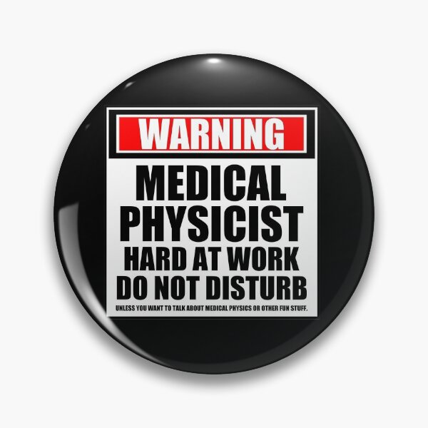 Artikelvorschau, Warning Medical Physicist Hard At Work Do Not Disturb entworfen und verkauft von cmmei.