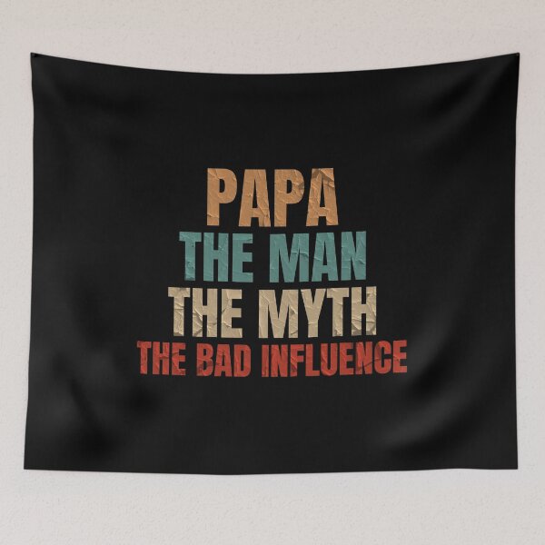 Item preview, Papa The Man The Myth The Bad Influence designed and sold by mdnrsakib.