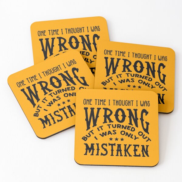 Item preview, One Time I Thought I was Wrong, but it turned out I was only mistaken designed and sold by nananinanana.