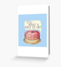 You Want A Piece Of Me? Layer Cake Greeting Card