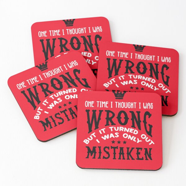 Item preview, One Time I Thought I was Wrong, but it turned out I was only mistaken designed and sold by nananinanana.