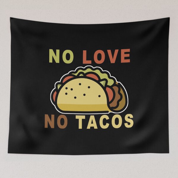 Item preview, No Love No Tacos designed and sold by majeed10.