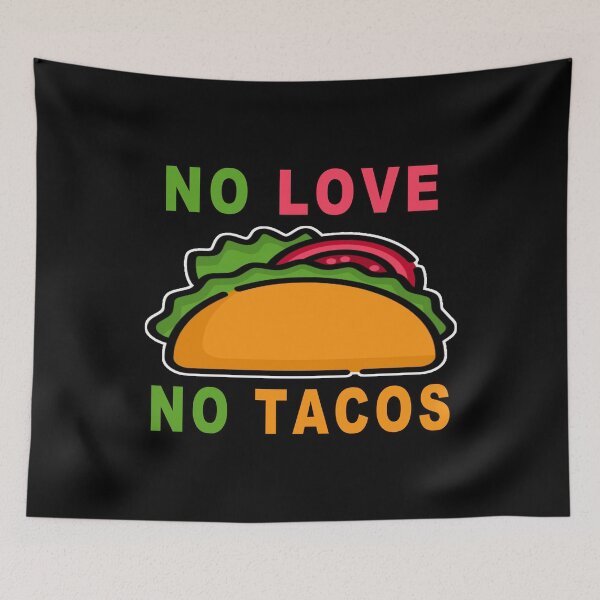 Item preview, No Love No Tacos designed and sold by majeed10.